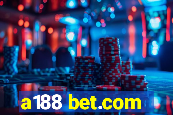 a188 bet.com